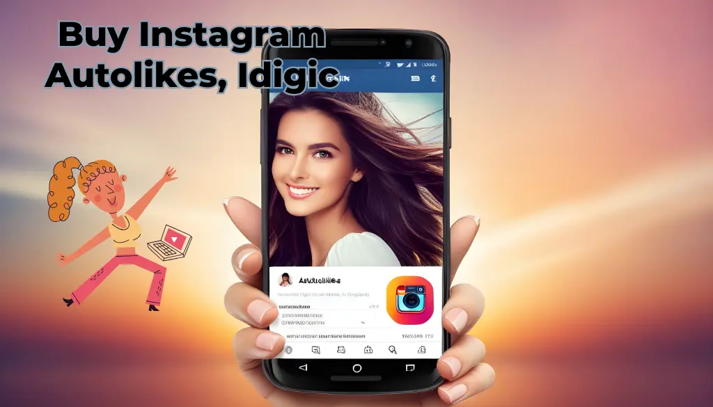 Buy Automatic Instagram Likes from iDigic Real, Instant, a